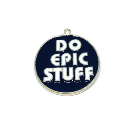 'Do Epic Stuff' Charm